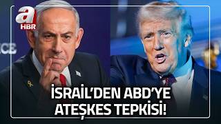 İsrail'den ABD'ye ateşkes tepkisi! \