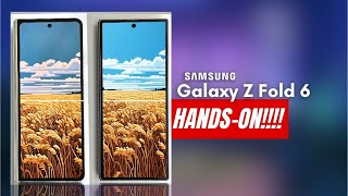 Samsung Galaxy Z Fold 6 - FINALLY, FIRST HANDS ON LOOK! 🔥🔥