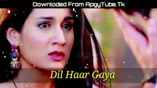 Duniya Yeh Jeet Gayi - Dil Haar Gaya - Lyrical Love Status Video - Download - α΄΄α΄°