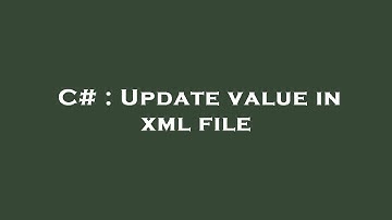 C# : Update value in xml file