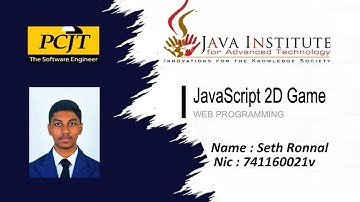JavaScript 2D Game Development  | Java Institute Of Advance Technology | Seth Ronnal