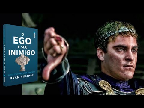 O EGO É SEU INIMIGO - COMO VENCER SEU PIOR ADVERSÁRIO COM OS PRINCIPIOS ESTÓICOS | RYAN HOLIDAY