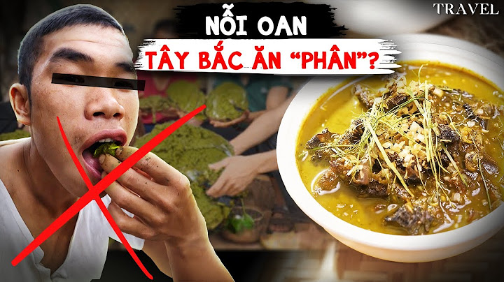 Nậm Pịa: Sự Thật Ít Ai Biết Sau Những Hiểu Lầm Tai Hại Về Món Ăn Tây Bắc | CD Media Travel