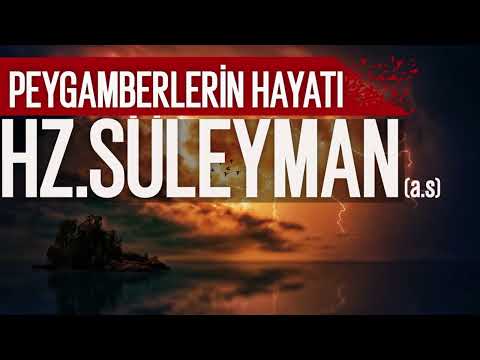 HZ SÜLEYMAN'IN (AS) HAYATI - PEYGAMBERLERİN HAYATI