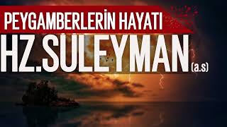 HZ SÜLEYMAN'IN (AS) HAYATI - PEYGAMBERLERİN HAYATI