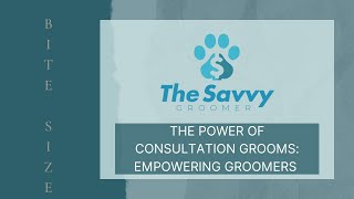 The Power Of Consultation Grooms Empowering Groomers