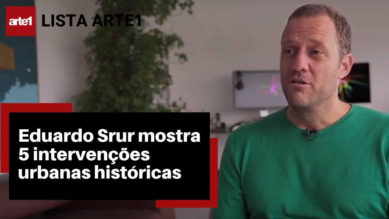 5 INTERVENÇÕES URBANAS HISTÓRICAS | EDUARDO SRUR