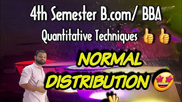 4th semester bcom/bba |QT for business|theory of probability|normal distribution.