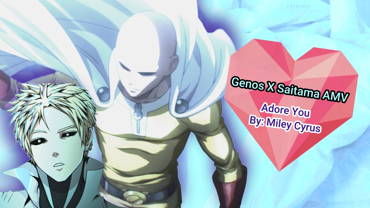 Saitama X Genos AMV (Adore You: Male Version)