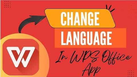 WPS Office App: Switch to Your Preferred Language - Here