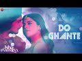 Do Ghante - Ishq Pashmina | Kainaat Arora, Bhavin Bhanushali, Brijendra K | Sakshi Holkar