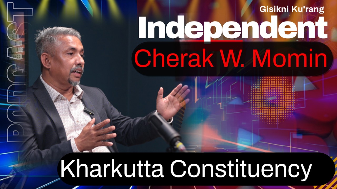 Kharkutta-na Independent Candidate - Cherak W. Momin (na'simangni candidate-ko ma'sie ra'chengbo)