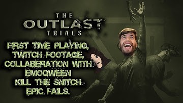 PS5: First time playing The Outlast Trials, Kill The Snitch, Fails Compilation with Emoqween, Part 1