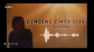 DONGENG CINTA 1984 - DOEL SUMBANG