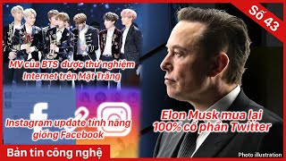 Bản tin công nghệ #43: Elon Musk mua lại Twitter, MV của BTS được lên Mặt Trăng,... | CellphoneS