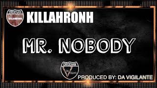 KILLAHRONH - MR. NOBODY (prod. by Da Vigilante)