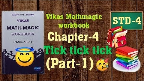 STD 4 Vikas Mathmagic Chapter 4 Tick Tick Tick (part 1) workbook solution | English Medium NCERT