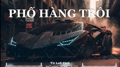 Phố Hàng Trôi - Vol 2 - ꧁Tít꧂ - Mashups & Remixes Of Popular Songs  | Nonstop ,DJ mashups Quê Tôi
