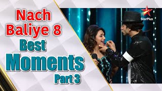 Nach Baliye Season 8 | Best Moments Part 3