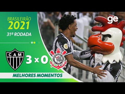 ATLÉTICO-MG 3 X 0 CORINTHIANS | MELHORES MOMENTOS | 31ª RODADA BRASILEIRÃO 2021 | ge.globo