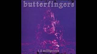 Butterfingers – 1 2 Milligrams Full Album