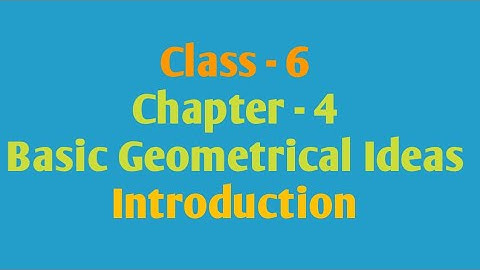 Introduction, Chapter - 4, Basic Geometrical Ideas, Class - 6 Maths, e Vidya