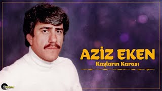 Aziz Eken - Kaşların Karası