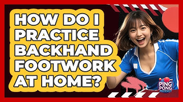How Do I Practice Backhand Footwork At Home?