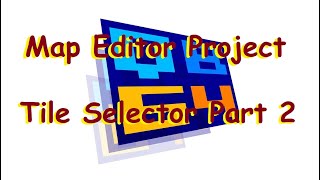 Video10B - QB64 - Tile Selector Part 2
