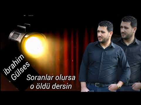 İbrahim Gülses Soranlar Olursa O öldü Dersin