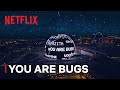 3 body problem  you are bugs  netflix