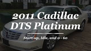 2011 Cadillac DTS Platinum Start-up, Idle, & 0-60