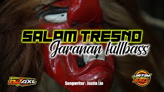 DJ JARANAN FULLBASS- SALAM TRESNO - DJ AXL | JATIM SLOW BASS