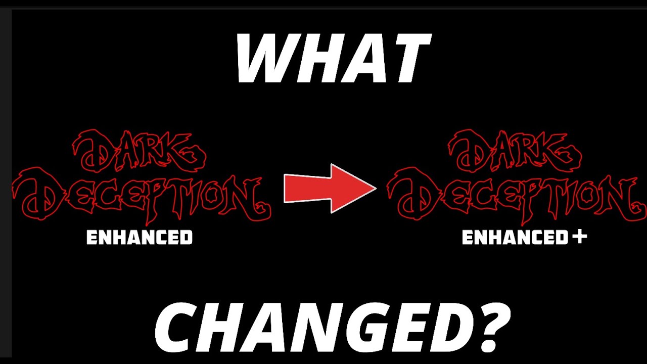Что такое Dark Deception Enhanced+?