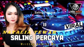 NEW REMIX‼️SALING PERCAYA_NATALIA TEWAH - LAGU DAYAK KALTENG TERBARU VIRAL TIKTOK