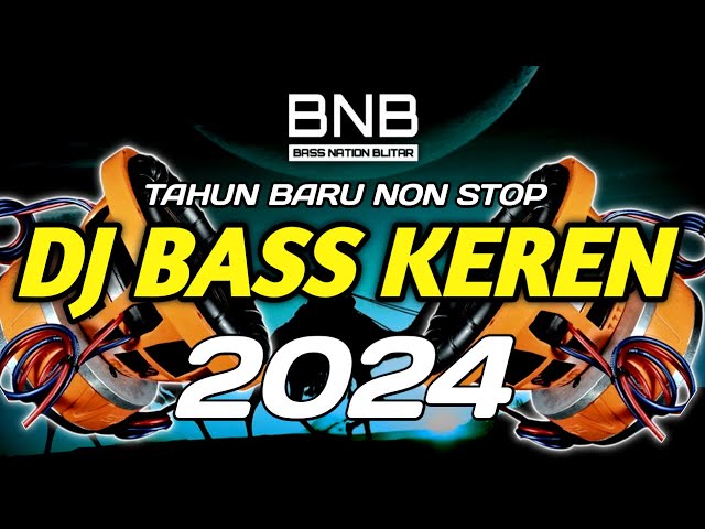 DJ TAHUN BARU 2024 NON STOP TEMANIN CEK SOUND KALIAN | BASS NATION BLITAR class=