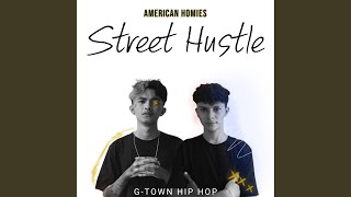 Download Lagu Street Hustle (feat. American Homies) Download Lagu Street Hustle (feat. American Homies)