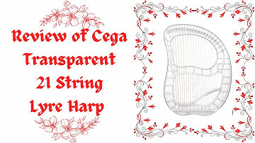 Review of the Cega Transparent 21 String Acrylic Lyre