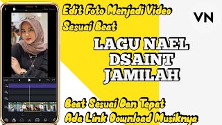 Download Lagu TUTORIAL EDIT FOTO MENJADI VIDEO SESUAI BEAT LAGU NAEL DSAINT JAMILAH MP3