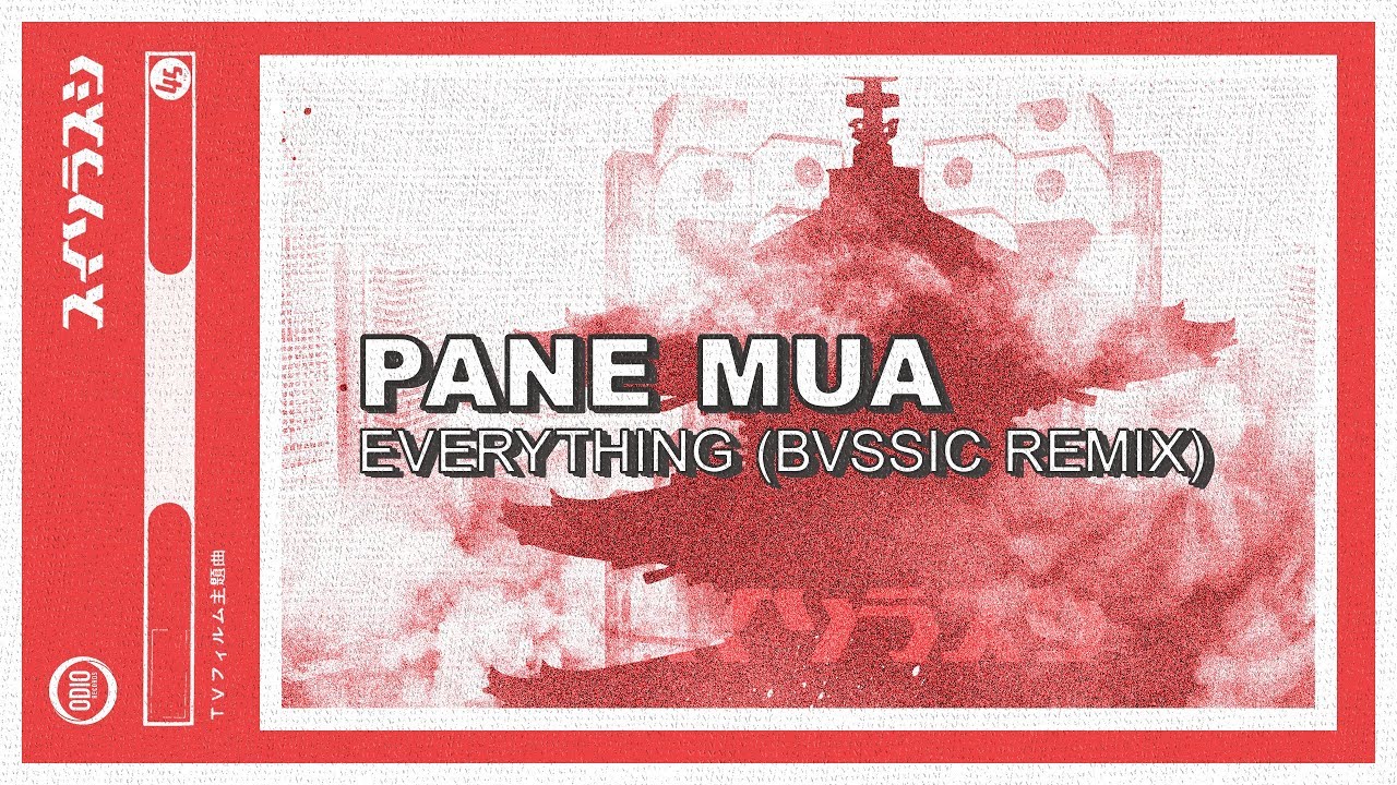 Pane Mua - Everything (BVSSIC Remix)