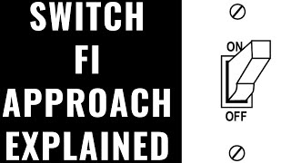 Explaining the Switch Approach to Investing for Financial Independence