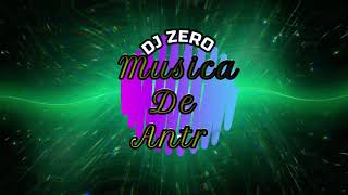 Musica De Antro SET #1 (Dj Zero)