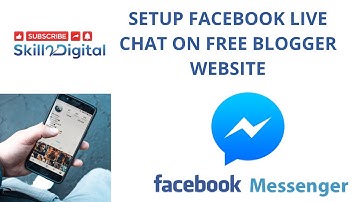How to setup Facebook live chat on free blogger website || Skill 2 Digital