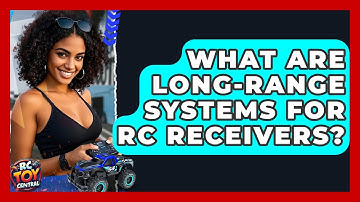 What Are Long-range Systems For RC Receivers? - RC Toy Central