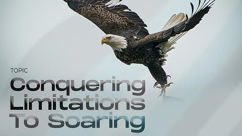 DIGGING DEEP SERVICE || TOPIC: CONQUERING LIMITATIONS TO SOARING