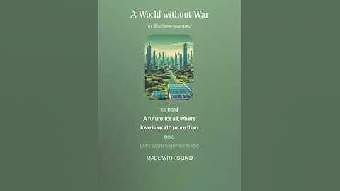 A World without War 3 (AI Song) by #Suno lyrics by Meta Llama 3.2 AI Artificial Intelligence