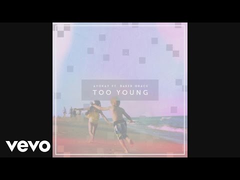 ayokay - Too Young (Audio) ft. Baker Grace