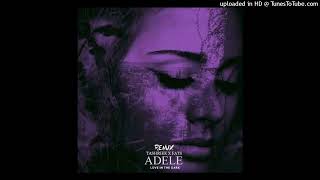 Adele  Love In The Dark (Tashriek X Fats Remix)