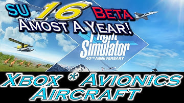 Microsoft Flight Simulator 2020 Sim Update 16 Beta - Performance and Stability Improvements and MORE