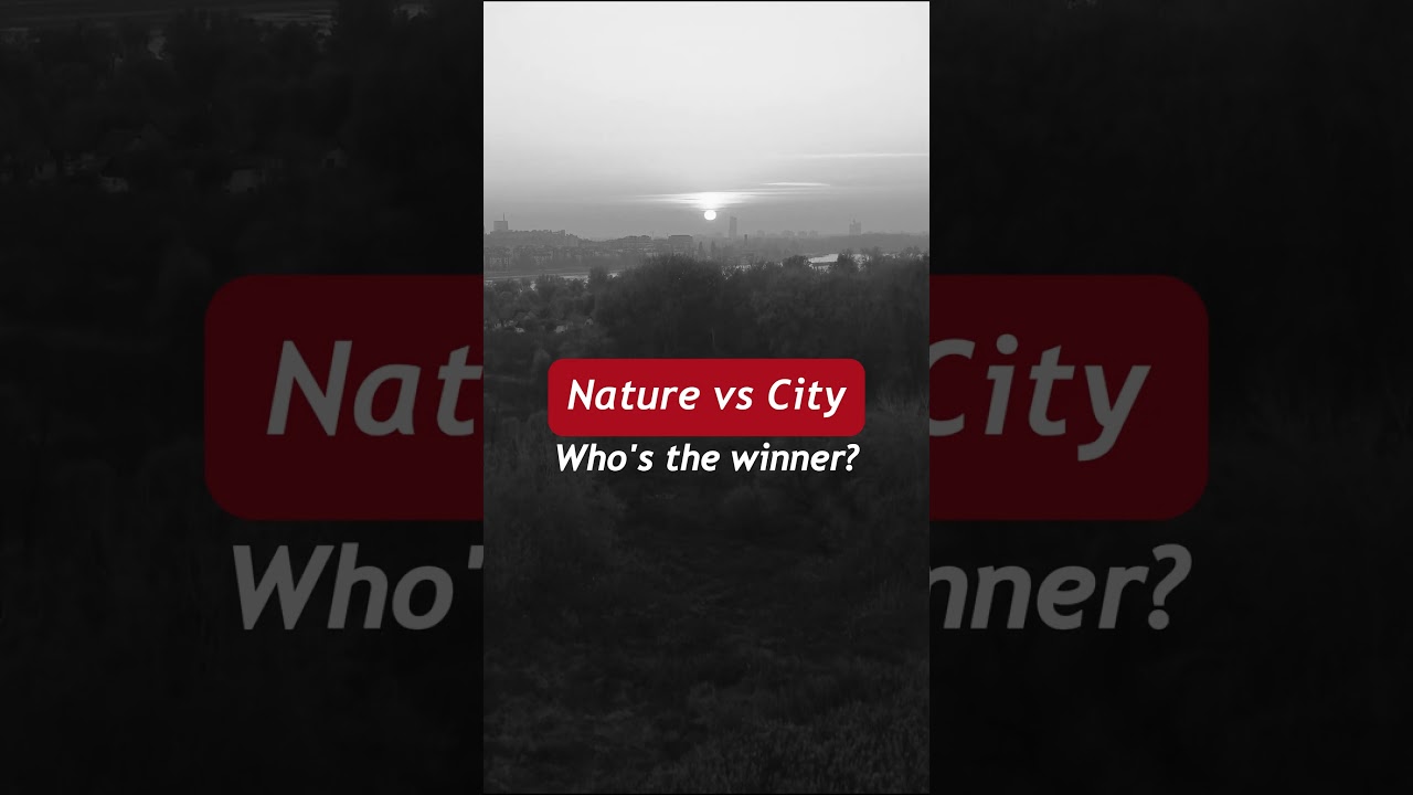 Nature vs City 
